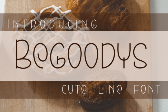 Begoodys: A Charming Display Font for Handmade Labels, Invitations, and More